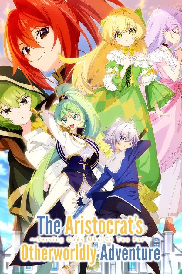 The Aristocrat’s Otherworldly Adventure: Serving Gods Who Go Too Far: Season 1